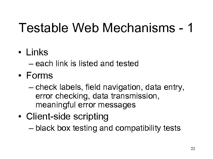 Testable Web Mechanisms - 1 • Links – each link is listed and tested