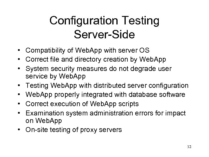 Configuration Testing Server-Side • Compatibility of Web. App with server OS • Correct file