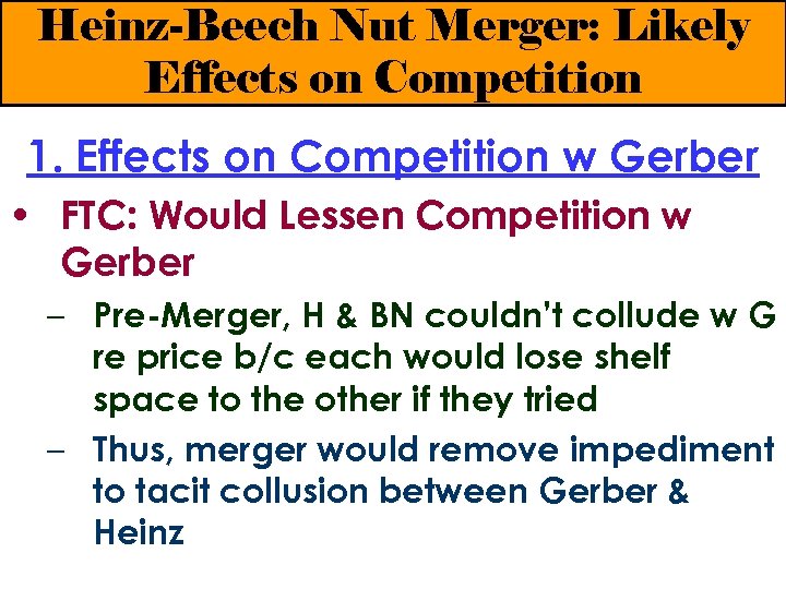 Heinz-Beech Nut Merger: Likely Effects on Competition 1. Effects on Competition w Gerber •