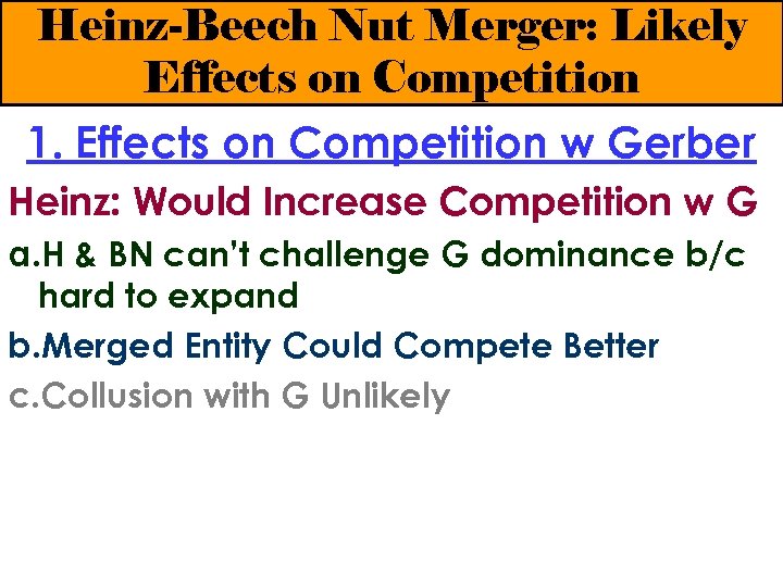 Heinz-Beech Nut Merger: Likely Effects on Competition 1. Effects on Competition w Gerber Heinz: