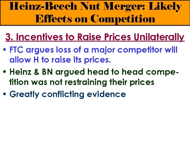 Heinz-Beech Nut Merger: Likely Effects on Competition 3. Incentives to Raise Prices Unilaterally •