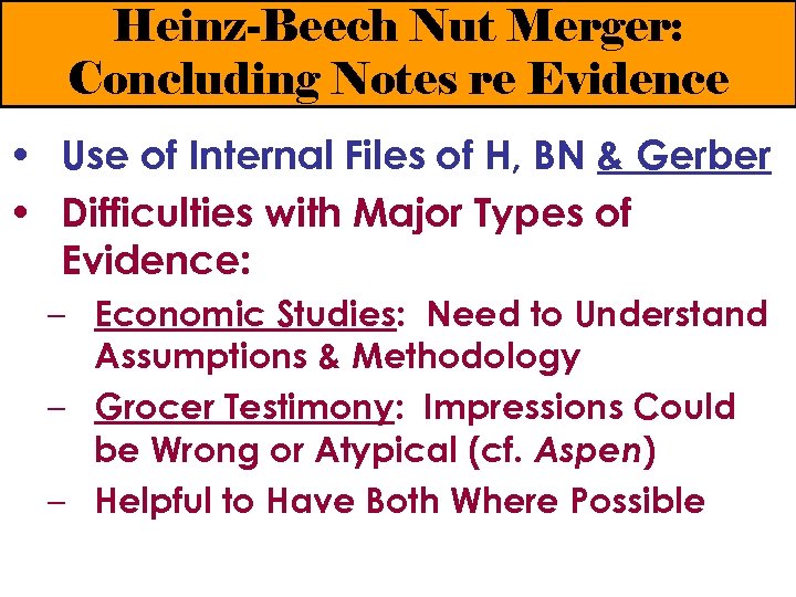 Heinz-Beech Nut Merger: Concluding Notes re Evidence • Use of Internal Files of H,