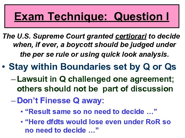 Exam Technique: Question I The U. S. Supreme Court granted certiorari to decide when,