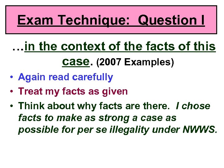 Exam Technique: Question I …in the context of the facts of this case. (2007