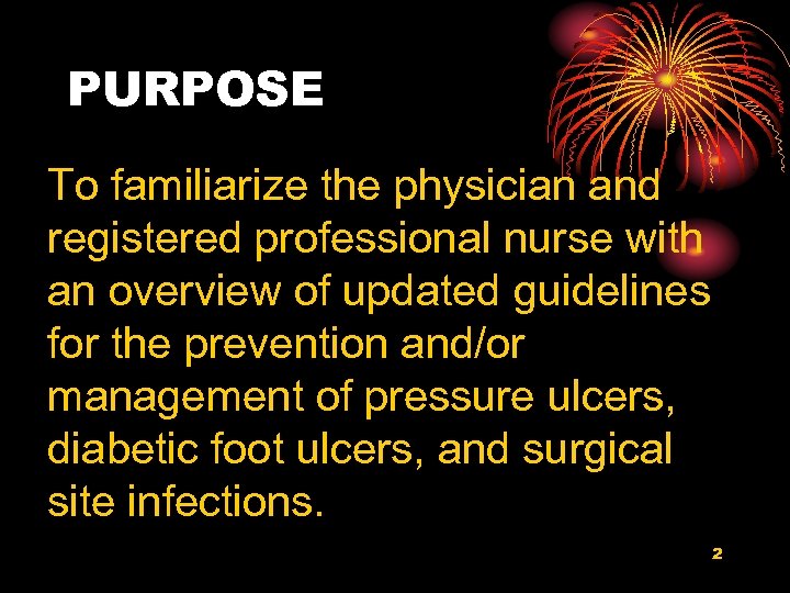 PURPOSE To familiarize the physician and registered professional nurse with an overview of updated