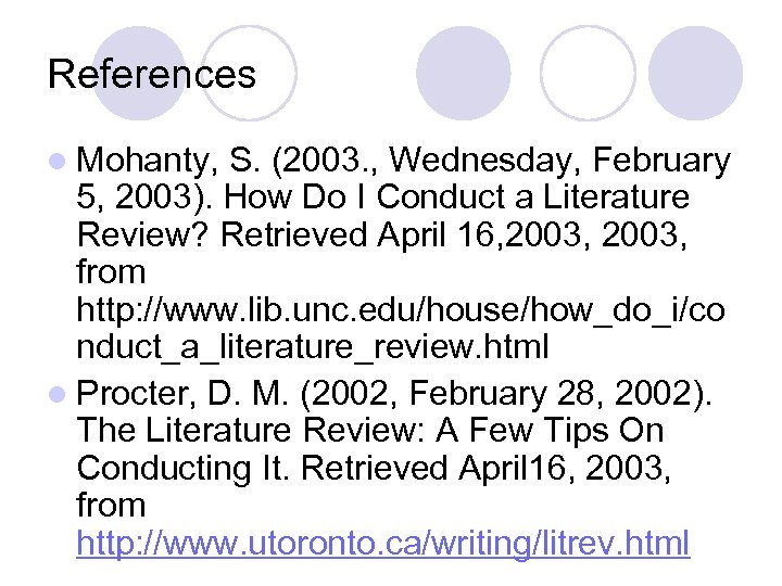 References l Mohanty, S. (2003. , Wednesday, February 5, 2003). How Do I Conduct