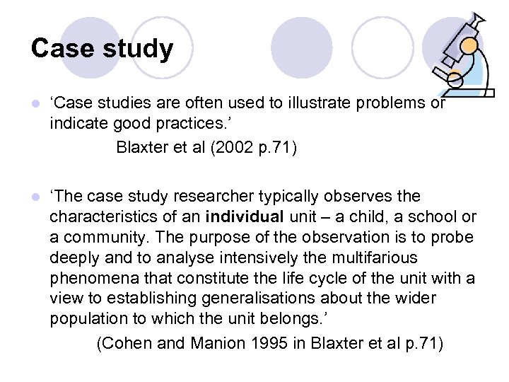 Case study l ‘Case studies are often used to illustrate problems or indicate good