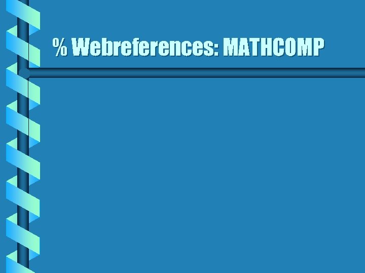 % Webreferences: MATHCOMP 