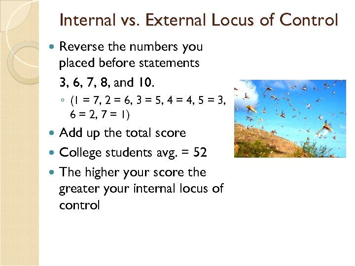 Internal vs. External Locus of Control Reverse the numbers you placed before statements 3,
