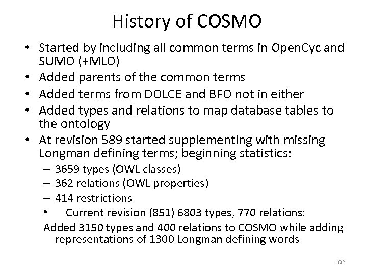 History of COSMO • Started by including all common terms in Open. Cyc and