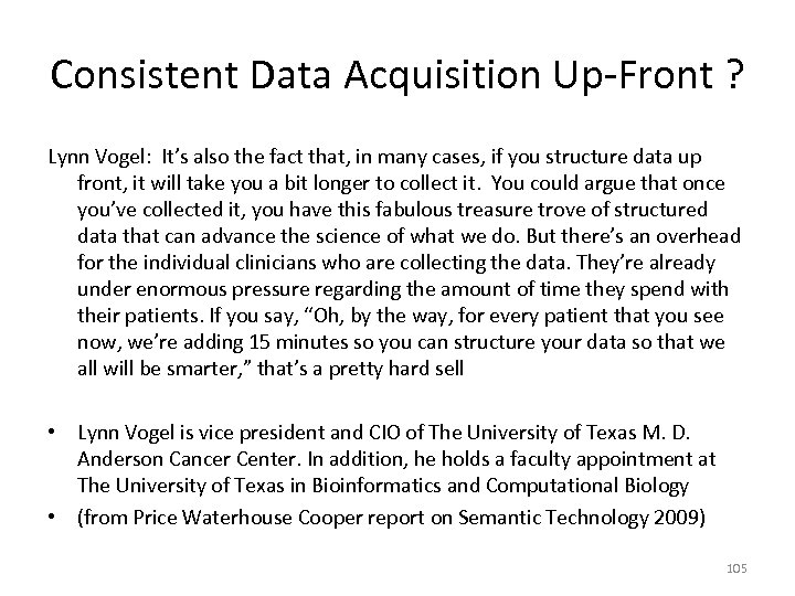 Consistent Data Acquisition Up-Front ? Lynn Vogel: It’s also the fact that, in many