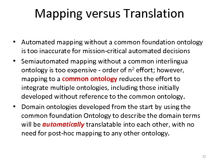 Mapping versus Translation • Automated mapping without a common foundation ontology is too inaccurate