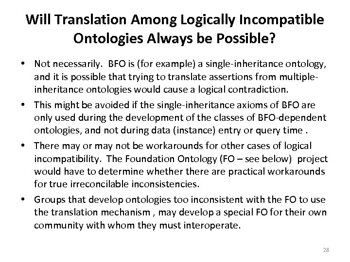 Will Translation Among Logically Incompatible Ontologies Always be Possible? • Not necessarily. BFO is
