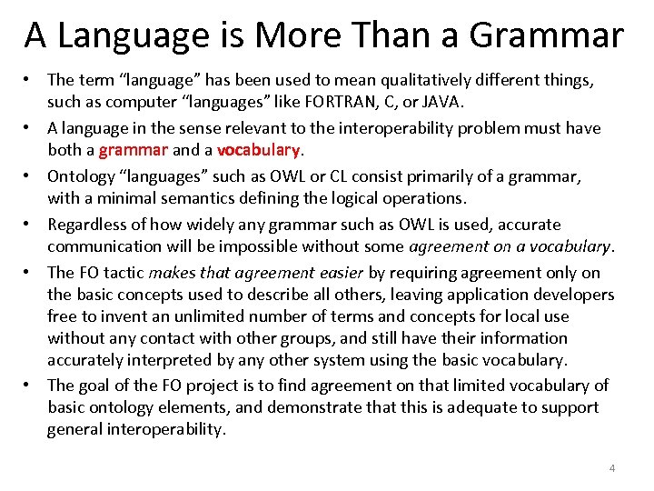 A Language is More Than a Grammar • The term “language” has been used