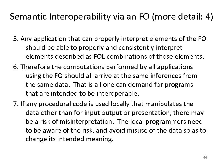 Semantic Interoperability via an FO (more detail: 4) 5. Any application that can properly