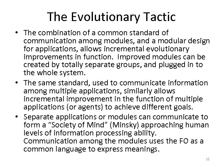 The Evolutionary Tactic • The combination of a common standard of communication among modules,