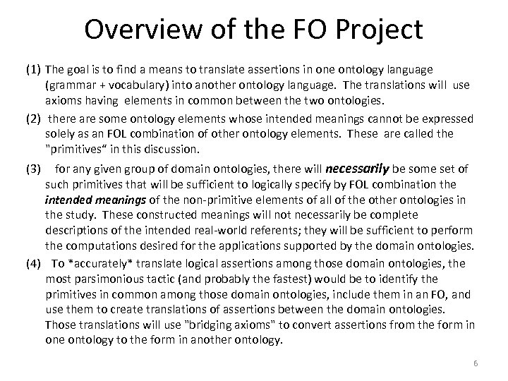 Overview of the FO Project (1) The goal is to find a means to