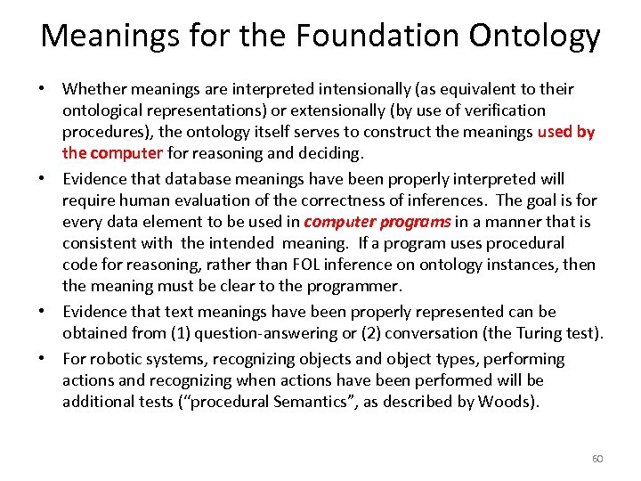 Meanings for the Foundation Ontology • Whether meanings are interpreted intensionally (as equivalent to