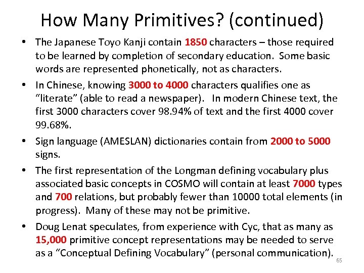 How Many Primitives? (continued) • The Japanese Toyo Kanji contain 1850 characters – those