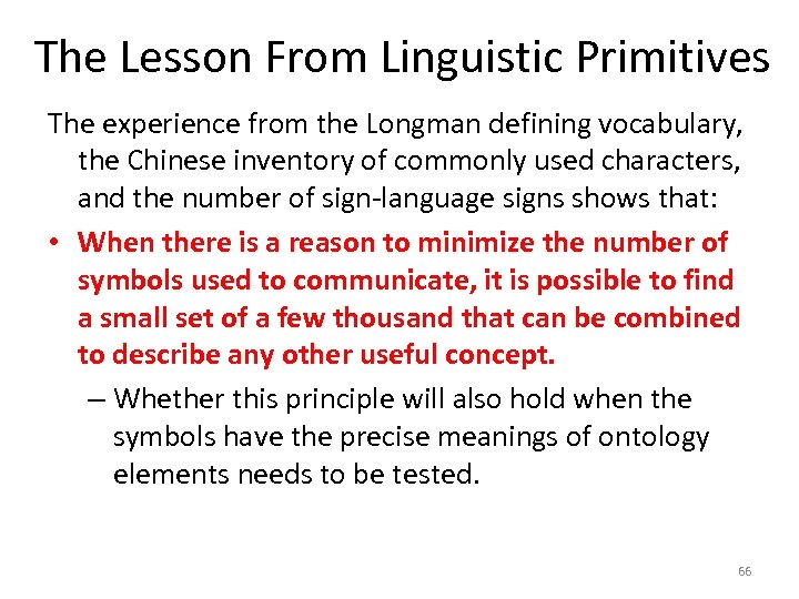 The Lesson From Linguistic Primitives The experience from the Longman defining vocabulary, the Chinese