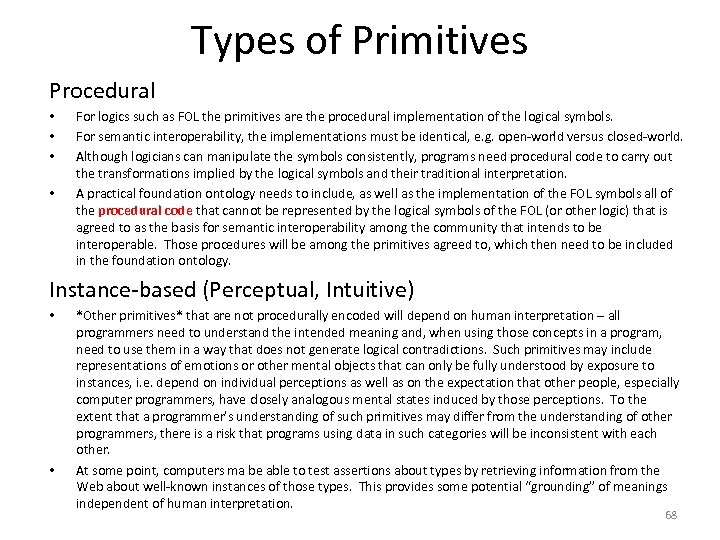 Types of Primitives Procedural • • For logics such as FOL the primitives are