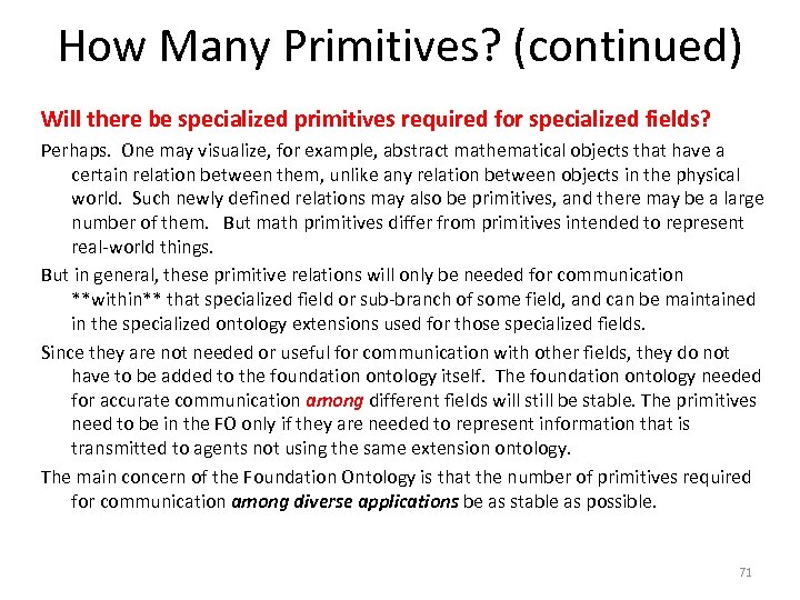 How Many Primitives? (continued) Will there be specialized primitives required for specialized fields? Perhaps.