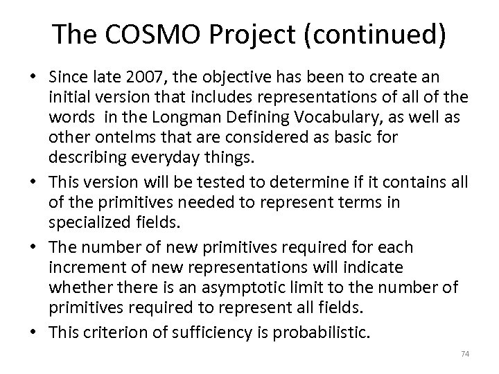 The COSMO Project (continued) • Since late 2007, the objective has been to create