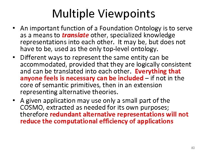 Multiple Viewpoints • An important function of a Foundation Ontology is to serve as