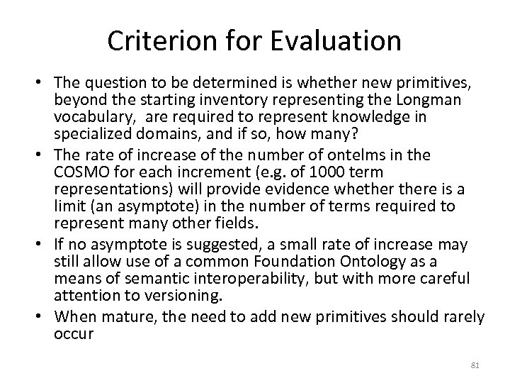 Criterion for Evaluation • The question to be determined is whether new primitives, beyond
