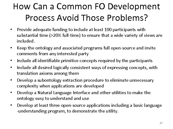 How Can a Common FO Development Process Avoid Those Problems? • Provide adequate funding