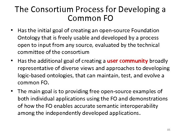 The Consortium Process for Developing a Common FO • Has the initial goal of