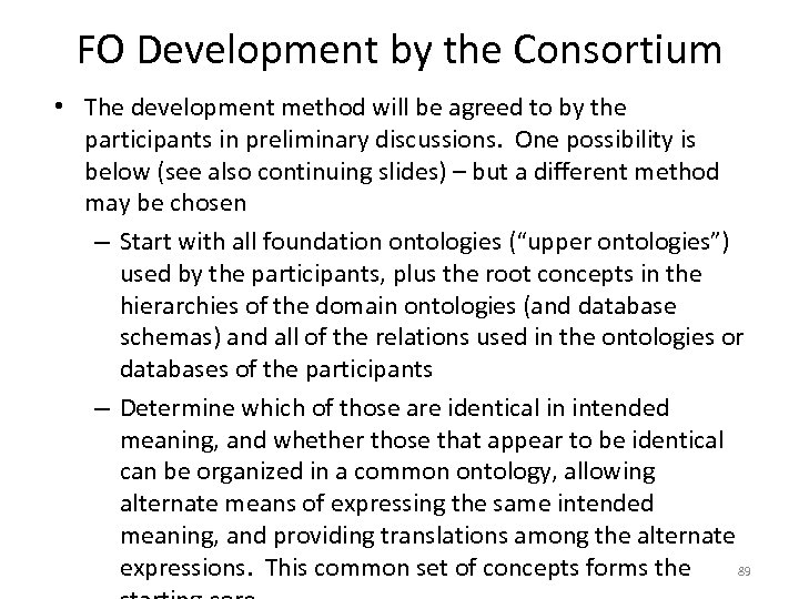 FO Development by the Consortium • The development method will be agreed to by