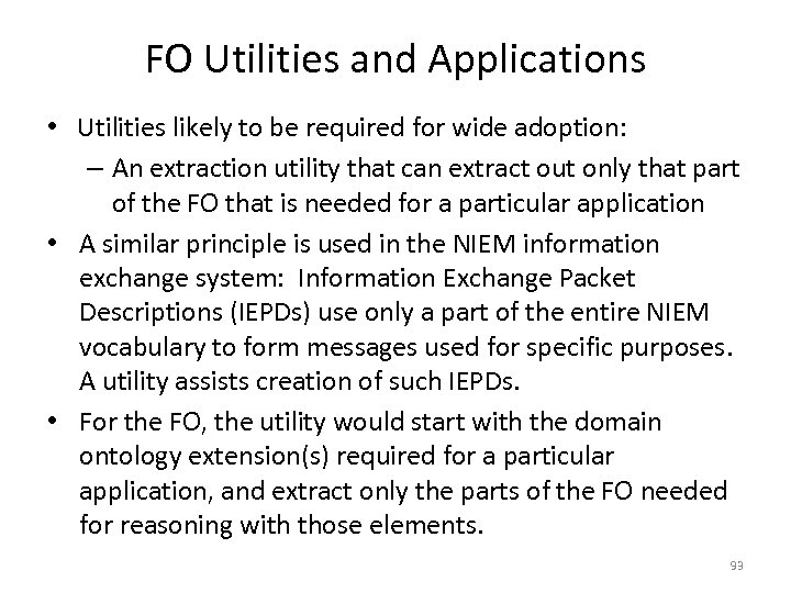 FO Utilities and Applications • Utilities likely to be required for wide adoption: –