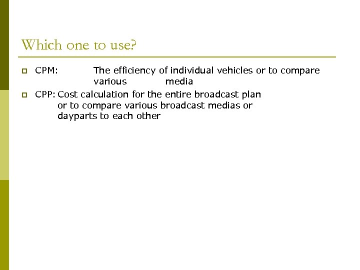 Which one to use? p p CPM: The efficiency of individual vehicles or to