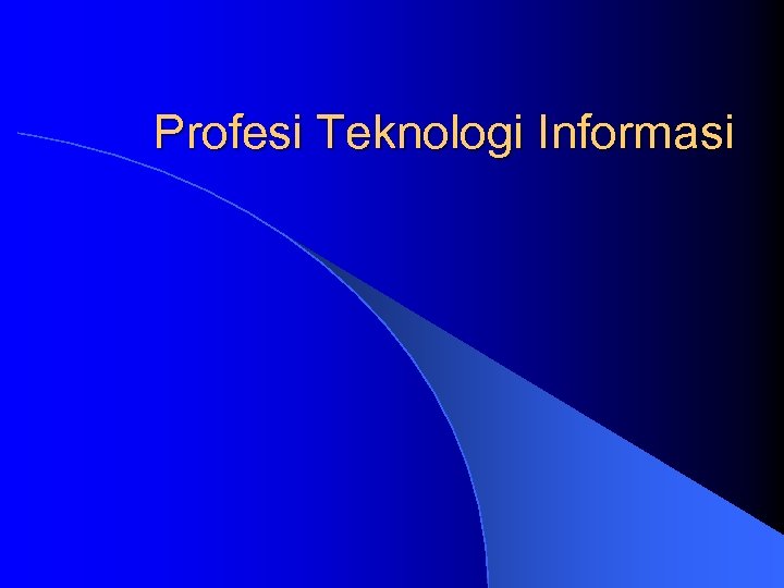 Profesi Teknologi Informasi 