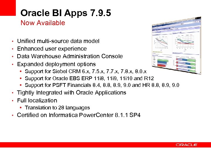 Oracle BI Apps 7. 9. 5 Now Available • Unified multi-source data model •