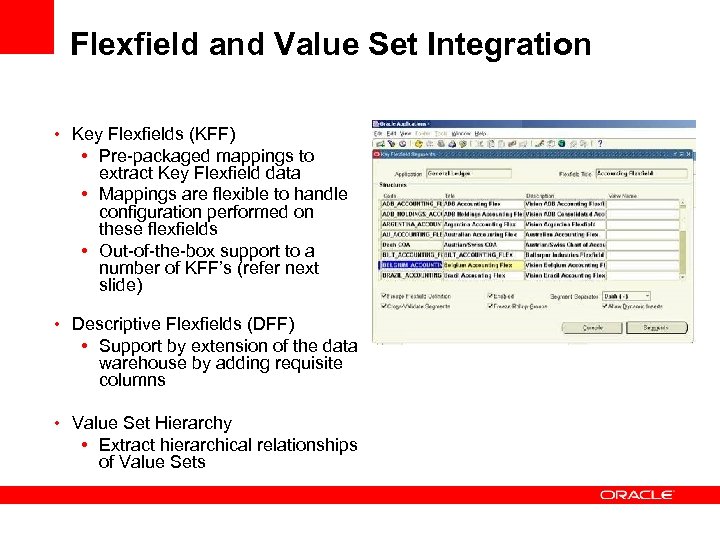 Flexfield and Value Set Integration • Key Flexfields (KFF) • Pre-packaged mappings to extract