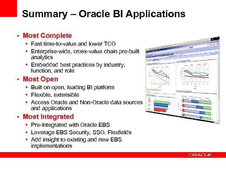 Summary – Oracle BI Applications • Most Complete • Fast time-to-value and lower TCO
