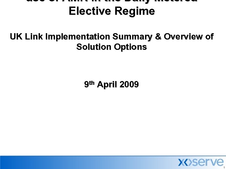 use of AMR in the Daily Metered Elective Regime UK Link Implementation Summary &