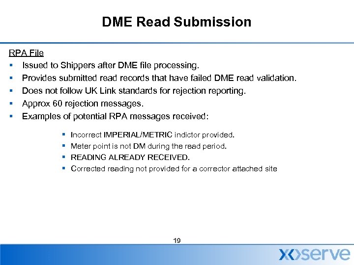 DME Read Submission RPA File § Issued to Shippers after DME file processing. §