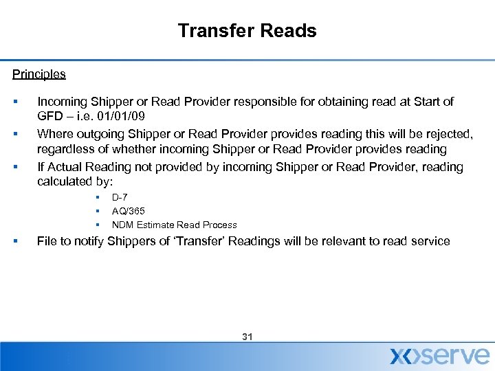 Transfer Reads Principles § § § Incoming Shipper or Read Provider responsible for obtaining