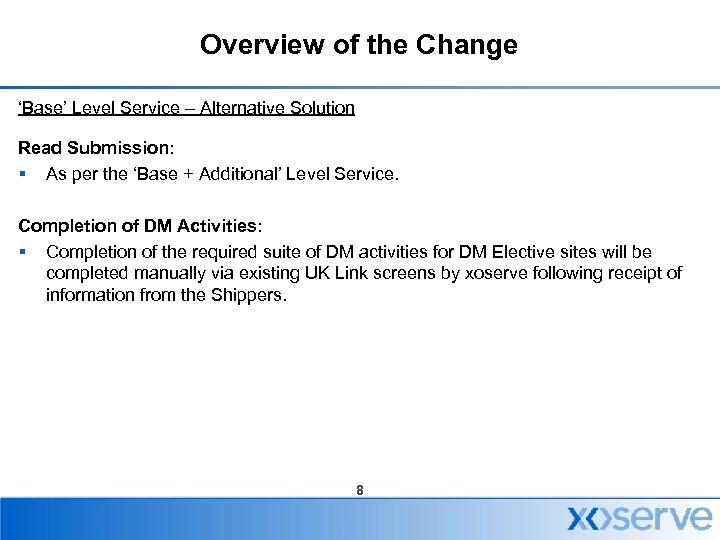 Overview of the Change ‘Base’ Level Service – Alternative Solution Read Submission: § As
