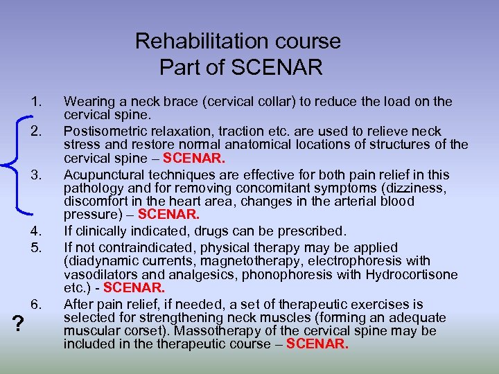 Rehabilitation course Part of SCENAR 1. 2. 3. 4. 5. ? 6. Wearing a