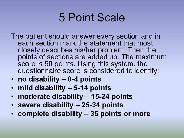 5 Point Scale The patient should answer every section and in each section mark