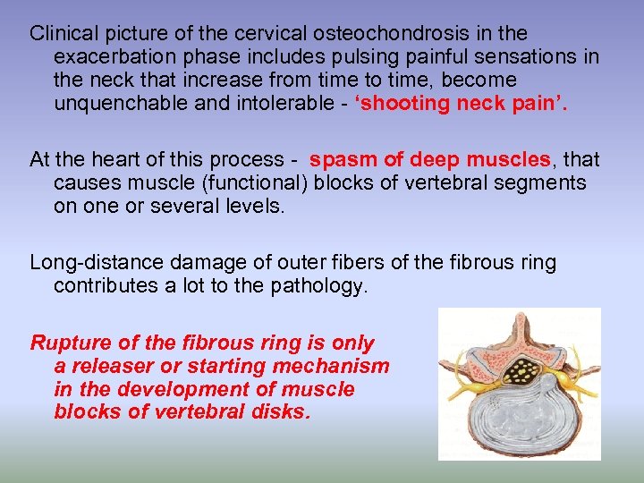 Clinical picture of the cervical osteochondrosis in the exacerbation phase includes pulsing painful sensations