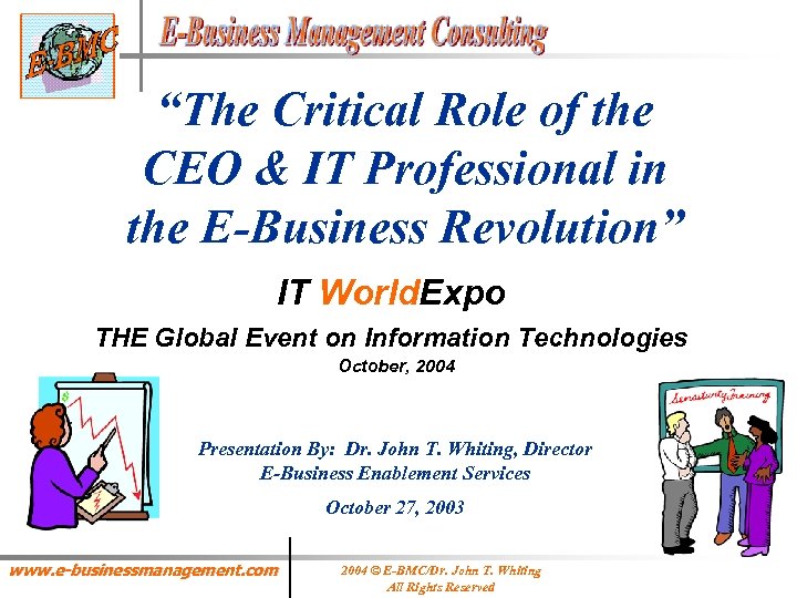 “The Critical Role of the CEO & IT Professional in the E-Business Revolution” IT