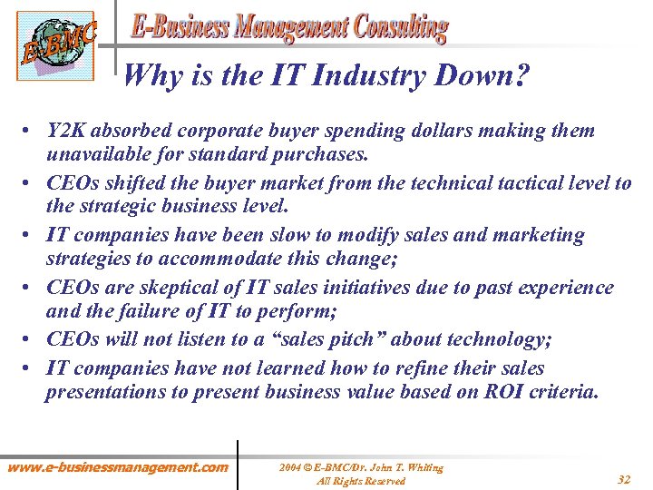 Why is the IT Industry Down? • Y 2 K absorbed corporate buyer spending