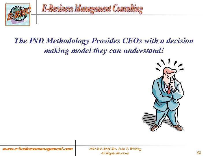 The IND Methodology Provides CEOs with a decision making model they can understand! www.