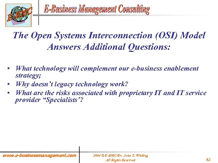 The Open Systems Interconnection (OSI) Model Answers Additional Questions: • What technology will complement