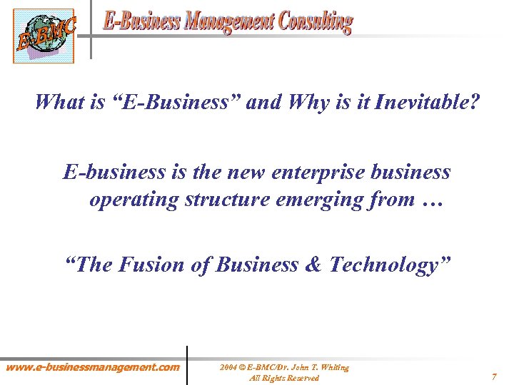 What is “E-Business” and Why is it Inevitable? E-business is the new enterprise business